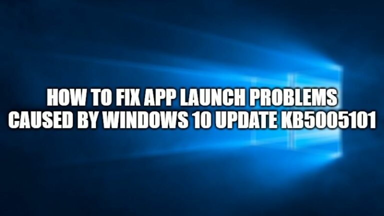Fix Apps Crashing Bug Caused by Windows 10 Update KB5005101