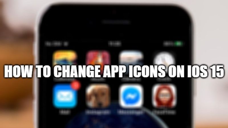 How to Change App Icons on iOS 15