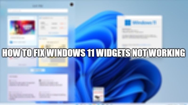 Windows 11 Widgets Not Working Fix
