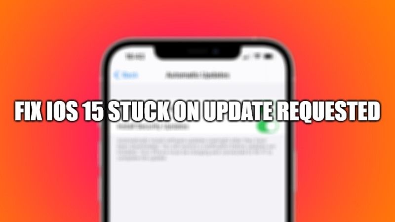 fix ios 15 stuck on update requested