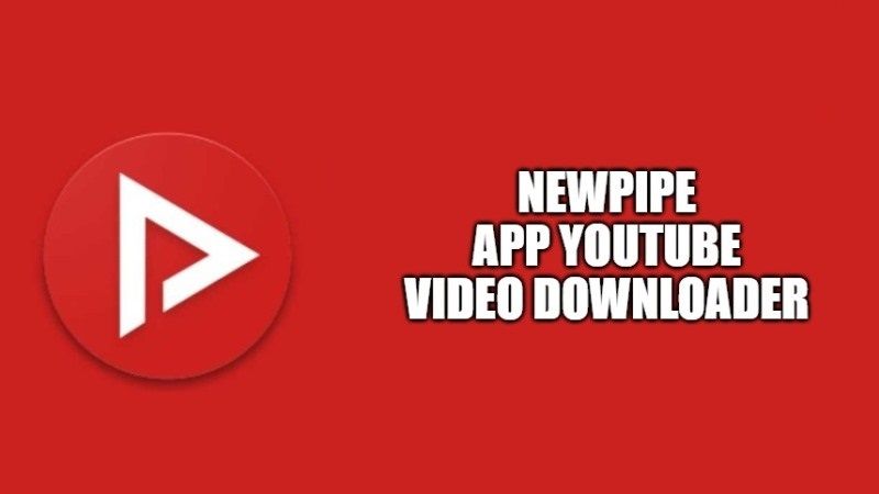 newpipe youtube video downloader