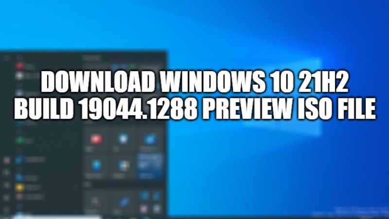 download windows 10 21h2 Build 19044.1288 preview iso file