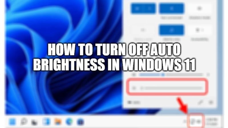 how to turn off auto brightness in windows 11