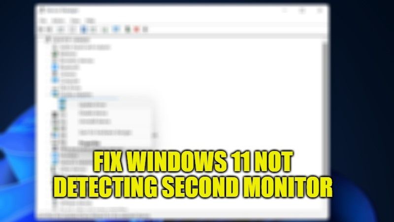 how to fix windows 11 not detecting second monitor