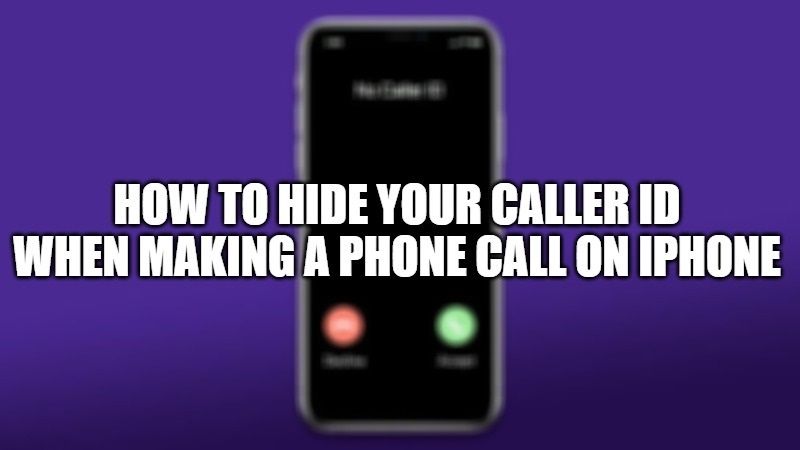 how to hide your caller id when making a phone call on iphone