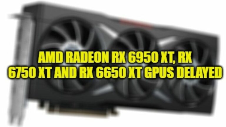 amd radeon rx 6950 xt, rx 6750 xt and rx 6650 xt gpus delayed