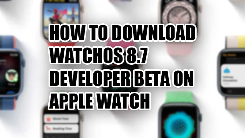how to download watchos 8.7 beta on apple watch