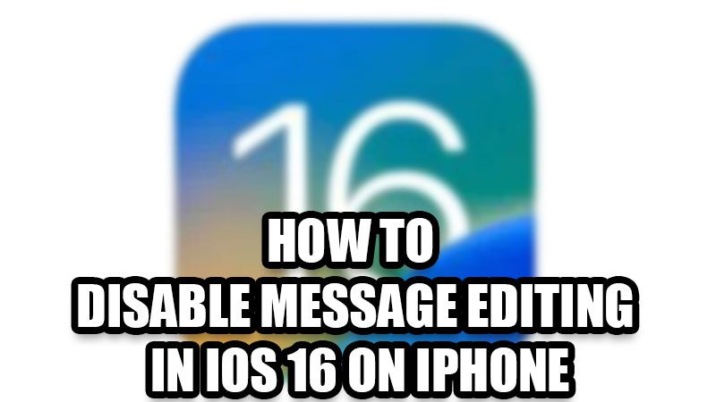 disable-message-editing-ios-16
