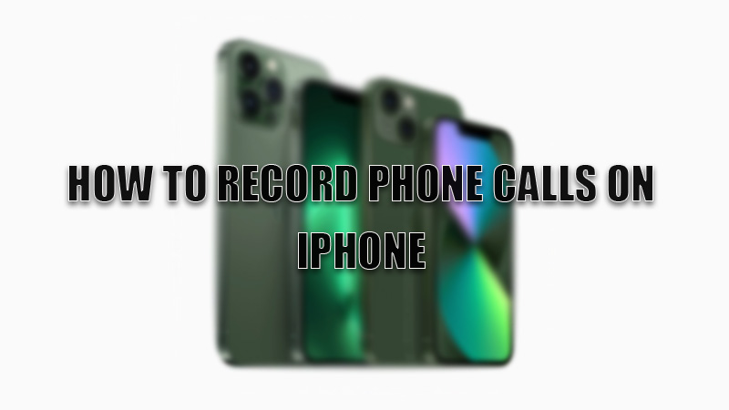 how to record a phone call on iphone