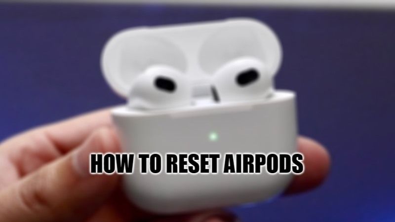 how to reset airpods
