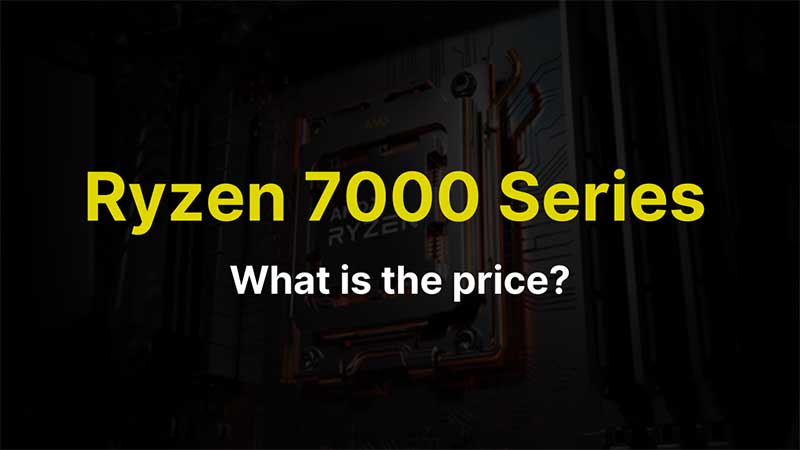 Ryzen 7000 Series Price