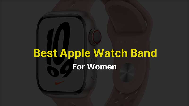 List of Best Apple Watch Bands for Women