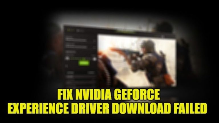 how to fix nvidia geforce experience driver download failed error