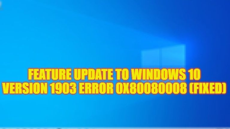 how to fix feature update to windows 10 version 1903 error 0x80080008
