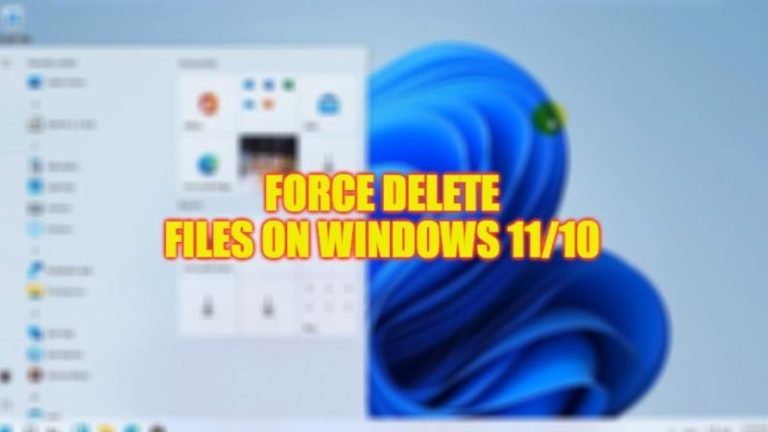 how to force delete files on windows 11 or 10