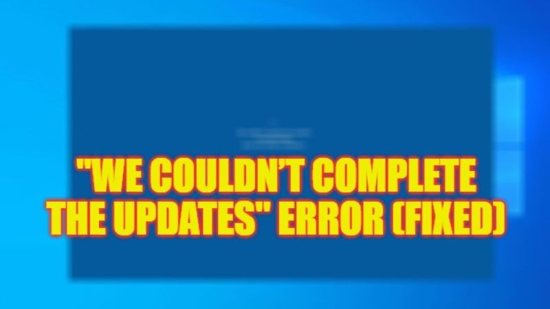 how to fix we couldn’t complete the updates