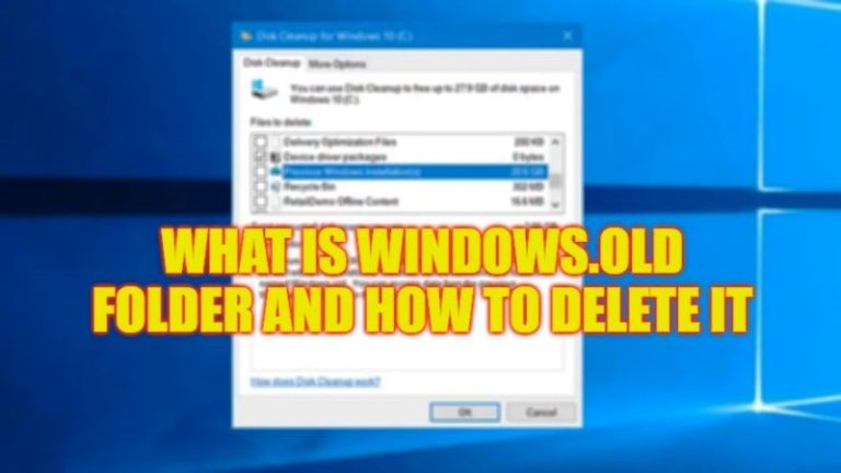 what is windows.old folder how to delete it