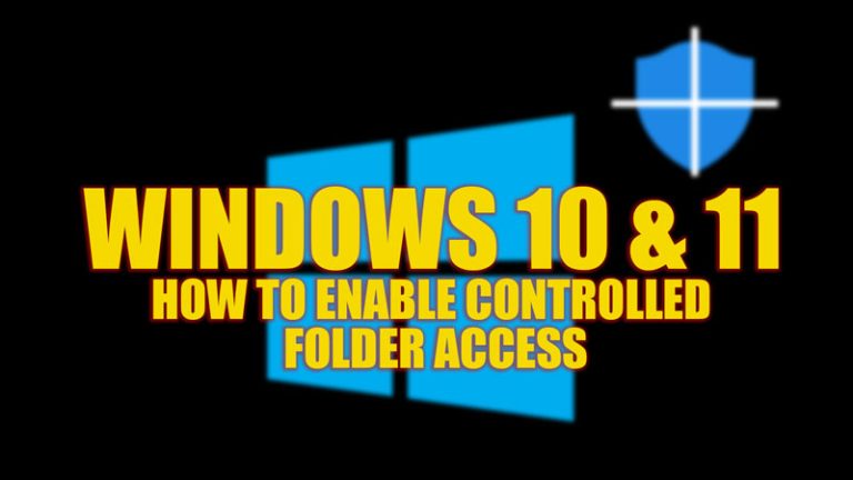 How to enable Controlled Folder Access on Windows 10 & 11