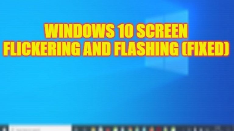how to fix windows 10 screen flickering and flashing