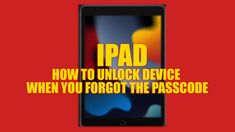 How to unlock iPad when you forgot the passcode