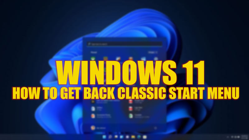 Get Back Classic Start menu on Windows 11