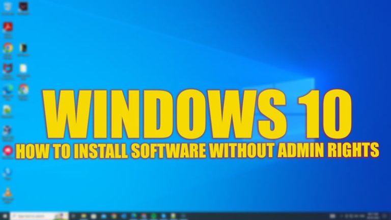 Install software without admin rights Windows 10