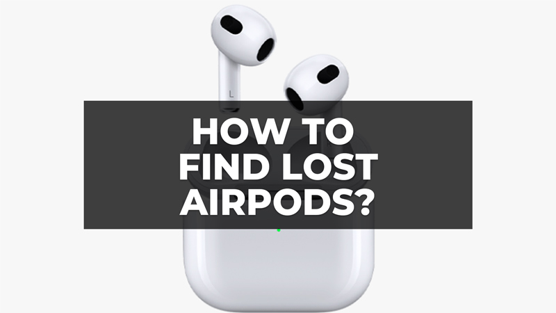 how to find lost airpods