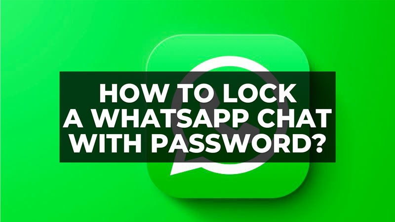 how to lock a whatsapp chat with password