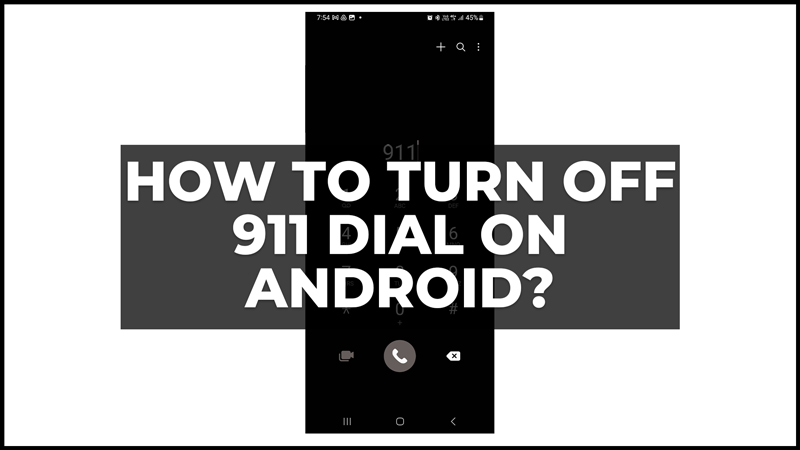 How to Turn off 911 dial on Android